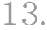 13.