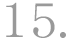 15.