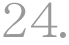 24.