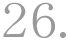 26.
