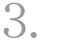 3.