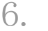 6.
