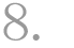 8.